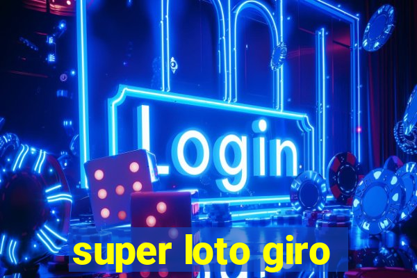 super loto giro